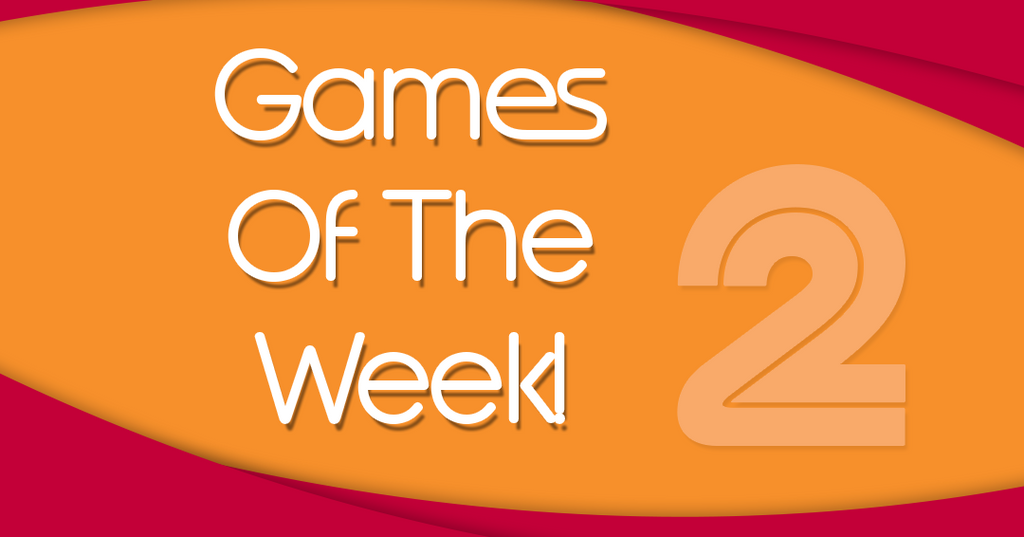 Games of the week - 2