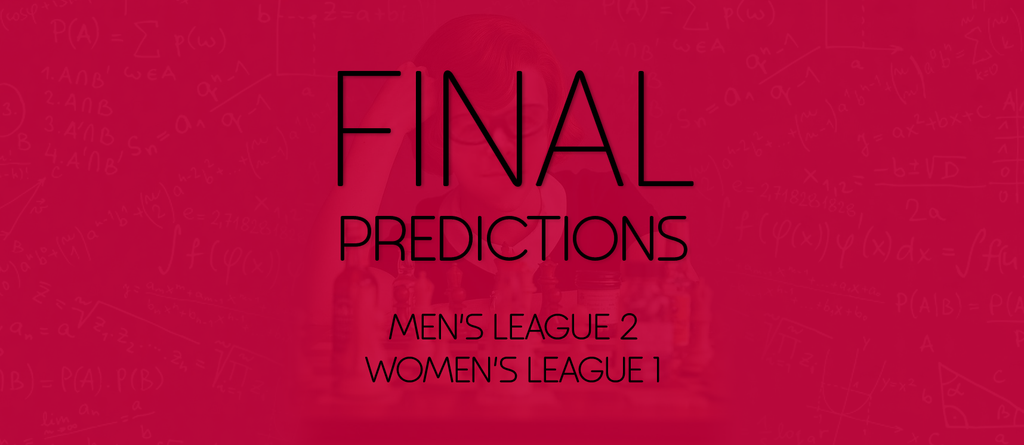 Final Predictions - Men's League 2 & Women's League 1